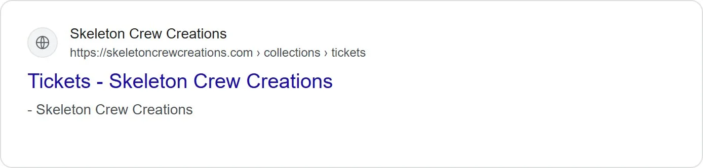 Search snippets, workshop tickets collection, old site. 'Tickets - Skeleton Crew Creations' with a description of ' - Skeleton Crew Creations'.