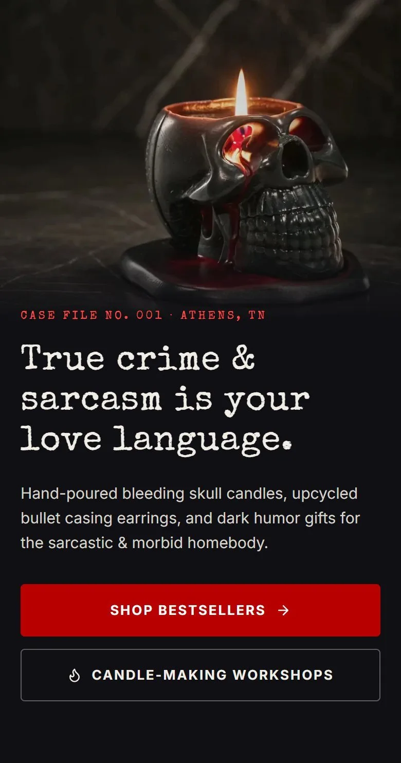 Home, hero, new site, phone view. The headline 'True crime & sarcasm is your love language.' is the page H1, over a looping video of the bleeding skull candle, with a case-file kicker, Shop bestsellers and Candle-making workshops buttons, and three.